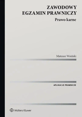 Zawodowy egzamin prawniczy. Prawo karne - Mateusz Woiński