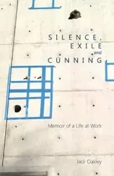 Silence, Exile and Cunning - Jack Oakley