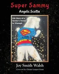Super Sammy Angelic Scottie - Joy Walsh  Smith