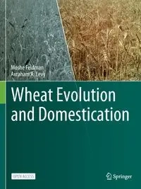 Wheat Evolution and Domestication - Moshe Feldman