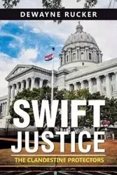 Swift Justice - DeWayne Rucker