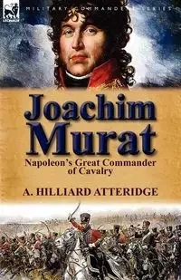 Joachim Murat - Atteridge A. Hilliard