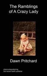 The Ramblings of A Crazy Lady - Dawn Pritchard
