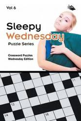 Sleepy Wednesday Puzzle Series Vol 6 - Speedy Publishing LLC