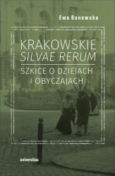 Krakowskie silvae rerum - Ewa Danowska