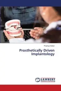 Prosthetically Driven Implantology - Salian Pradnya