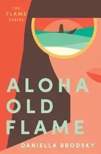 Aloha Old Flame - Daniella Brodsky