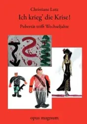 Ich krieg die Krise - Christiane Lutz