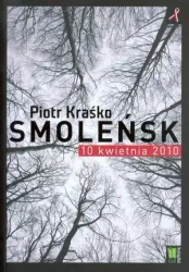 Smoleńsk 10 kwietnia 2010 - Piotr Kraśko