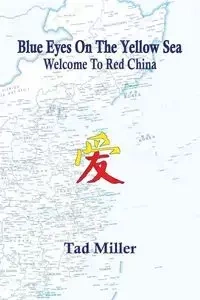Blue Eyes On The Yellow Sea - Tad Miller