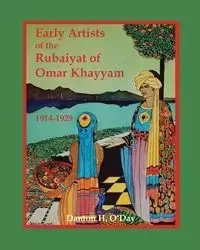 Early Artists of the Rubaiyat of Omar Khayyam - O'Day Danton H.