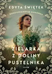 Zielarka z Doliny Pustelnika - Edyta Świętek