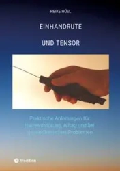 Einhandrute und Tensor - Heike Hösl