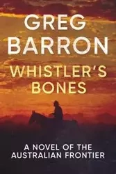 Whistler's Bones - Greg Barron