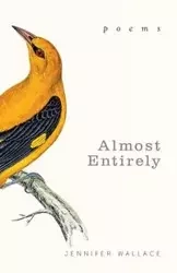 Almost Entirely - Wallace Jennifer