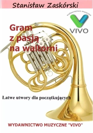 Gram z pasją na waltorni w.2022 - Stanisław Zaskórski