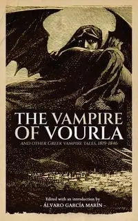The Vampire of Vourla and Other Greek Vampire Tales, 1819-1846 - Byron Lord