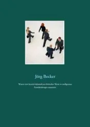 Wissen mit Sensitivitätsanalysen kritischer Werte in maßgenaue Entscheidungen umsetzen - Becker Jörg