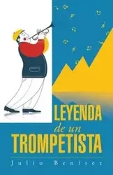 Leyenda de un trompetista - Julio Benítez
