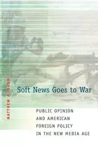 Soft News Goes to War - Matthew A. Baum
