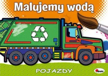 Malujemy wodą. Pojazdy - Opracowanie zbiorowe