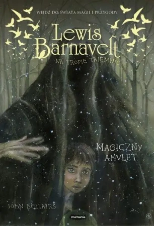 Lewis Barnavelt na tropie... Magiczny amulet - John Bellairs