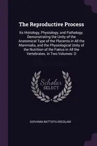 The Reproductive Process - Giovanni Ercolani Battista