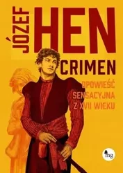 Crimen. Opowieść sensacyjna z XVII wieku - Józef Hen