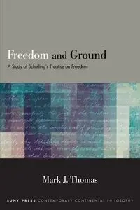 Freedom and Ground - Thomas Mark J.