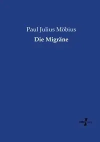 Die Migräne - Paul Julius Möbius