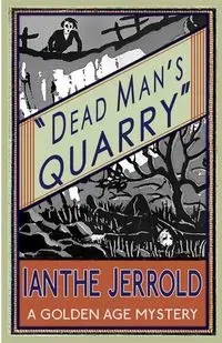 Dead Man's Quarry - Jerrold Ianthe