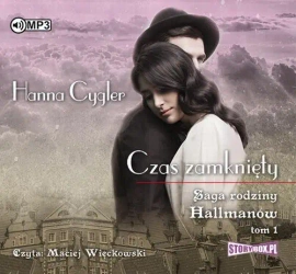 audiobook Saga rodziny Hallmanów Tom 1 Czas zamknięty - Hanna Cygler