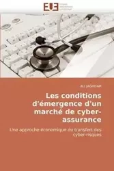 Les conditions d''émergence d''un marché de cyber-assurance - JAGHDAM-A