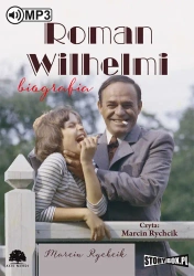 audiobook Roman Wilhelmi. Biografia - Marcin Rychcik
