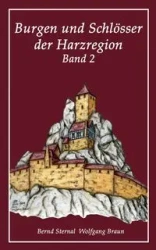Burgen und Schlösser der Harzregion 2 - Sternal Bernd