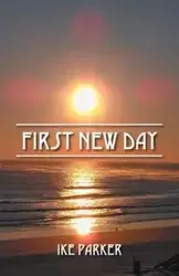First New Day - Parker Ike