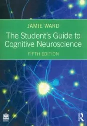The Student's Guide to Cognitive Neuroscience - Ward Jamie