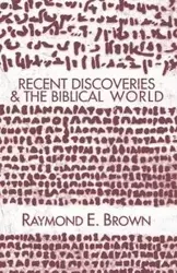 Recent Discoveries and the Biblical World - Raymond Edward Brown