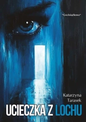 Ucieczka z lochu - Katarzyna Tarasek