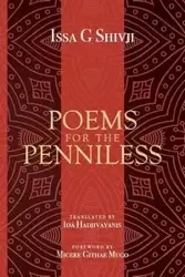 Poems for the penniless - Shivji Issa G