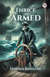 Thrice Armed - Harold Bindloss
