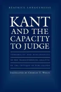 Kant and the Capacity to Judge - Longuenesse Béatrice