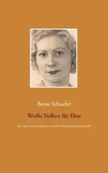 Weiße Nelken für Elise - Schaefer Beate