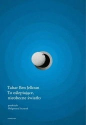 To oślepiające, nieobecne światło - Ben Tahar Jelloun