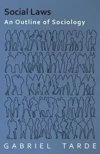 Social Laws - An Outline of Sociology - Tarde G.