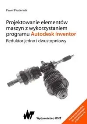 Projektowanie elementów maszyn z wykorzystaniem... - Paweł Płuciennik