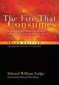 The Fire That Consumes - Edward William Fudge