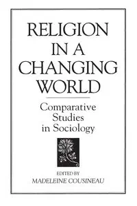 Religion in a Changing World - Madeleine Cousineau