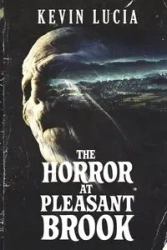 The Horror at Pleasant Brook - Lucia Kevin