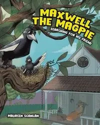 Maxwell the Magpie - Maureen Scanlan